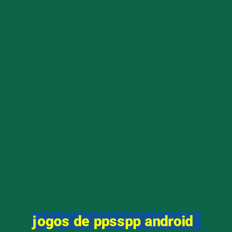 jogos de ppsspp android